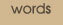 Words